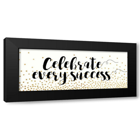 Celebrate Every Success Black Modern Wood Framed Art Print with Double Matting by Dos Santos, Bella