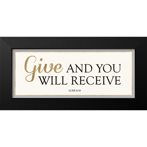 GIVE and YOU WILL RECEIVE Black Modern Wood Framed Art Print by Dos Santos, Bella
