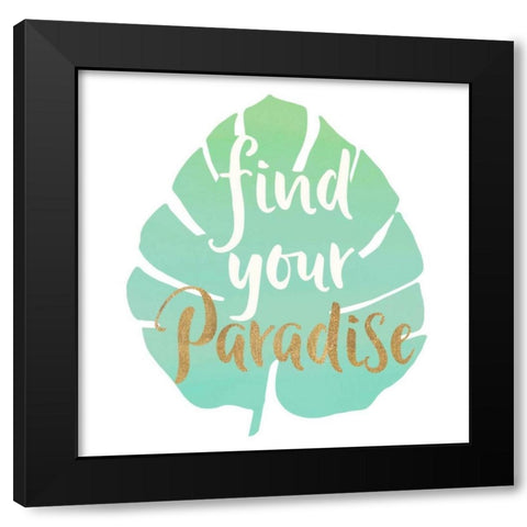 Find Your Paradise Black Modern Wood Framed Art Print by Dos Santos, Bella