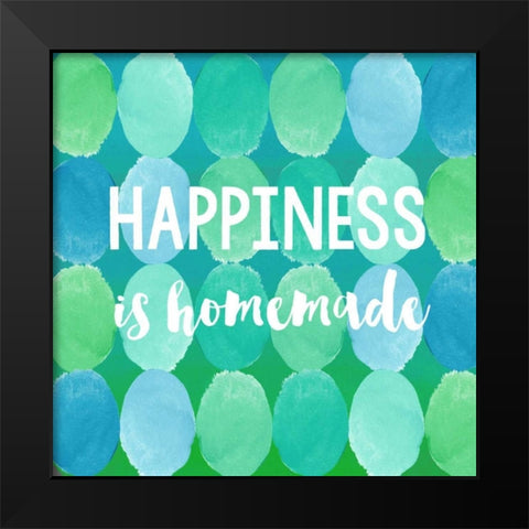 Happiness IS Homemade Black Modern Wood Framed Art Print by Dos Santos, Bella