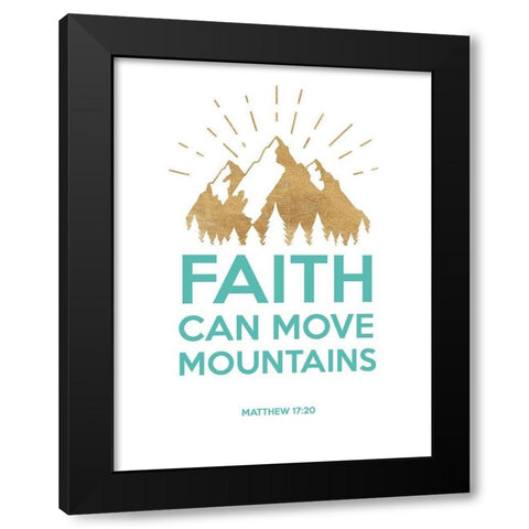 Faith Can Move Montains Black Modern Wood Framed Art Print with Double Matting by Dos Santos, Bella