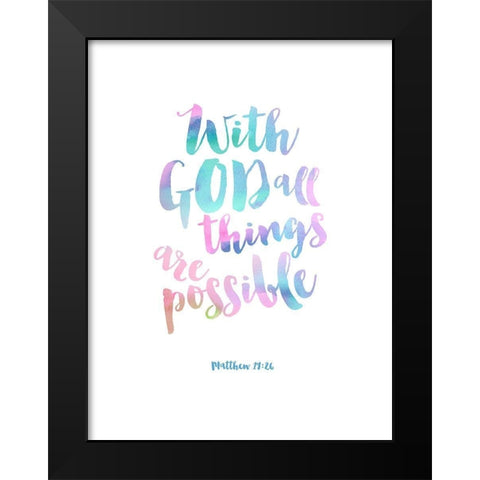 With God All things Are Possible, Pastel Black Modern Wood Framed Art Print by Dos Santos, Bella