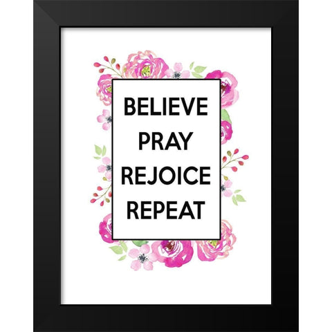 Believe, Pray, Rejoice, Repeat Black Modern Wood Framed Art Print by Dos Santos, Bella