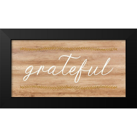 Grateful Wood Sign Black Modern Wood Framed Art Print by Dos Santos, Bella