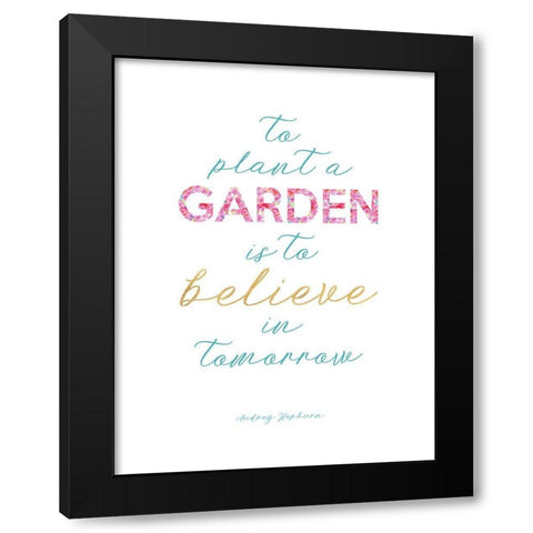 To Plant A Garden Black Modern Wood Framed Art Print by Dos Santos, Bella