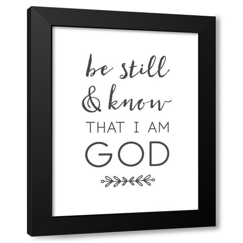 Be Still and Know That I Am God Black Modern Wood Framed Art Print with Double Matting by Dos Santos, Bella
