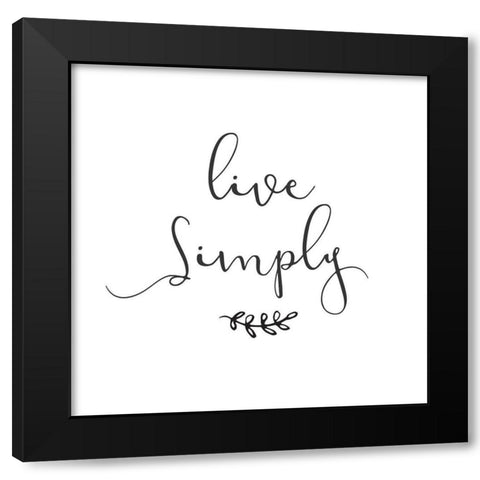 Live Simply Black Modern Wood Framed Art Print with Double Matting by Dos Santos, Bella