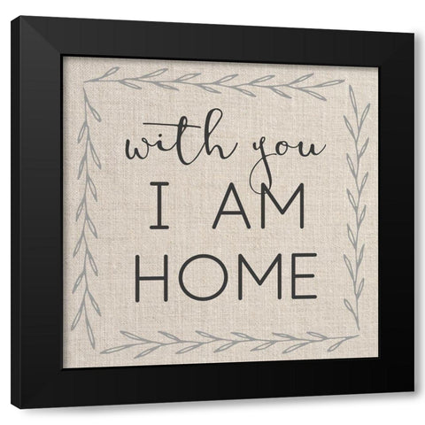 With You I Am Home Black Modern Wood Framed Art Print by Dos Santos, Bella
