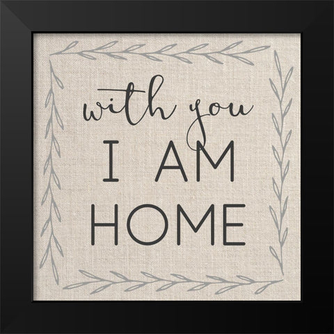 With You I Am Home Black Modern Wood Framed Art Print by Dos Santos, Bella