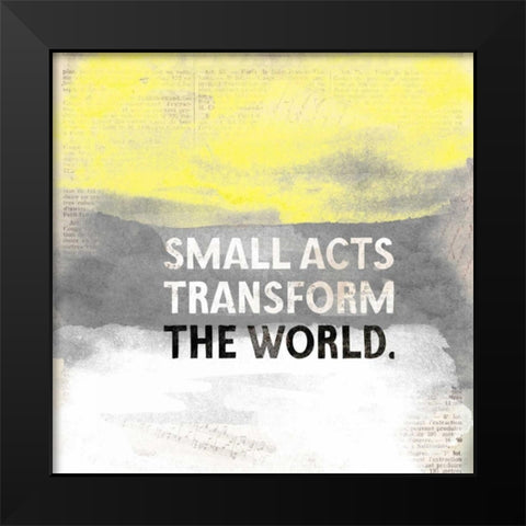 Small Acts Black Modern Wood Framed Art Print by Taylor, Evangeline