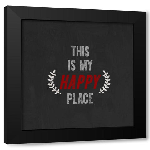This Is My Happy Place Black Modern Wood Framed Art Print by Taylor, Evangeline