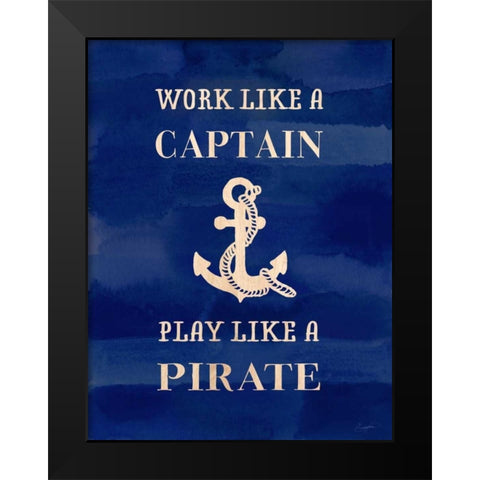 Work Like A Captain Black Modern Wood Framed Art Print by Taylor, Evangeline
