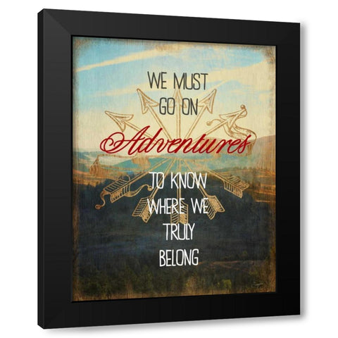 We Must Go On Adventures Black Modern Wood Framed Art Print with Double Matting by Taylor, Evangeline