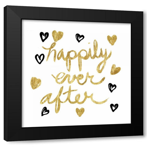 Happily Ever After! Gold Black Modern Wood Framed Art Print with Double Matting by Taylor, Evangeline