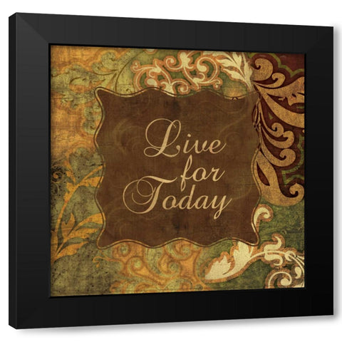 LIVE FOR TODAY Black Modern Wood Framed Art Print by Ballantyne, Piper
