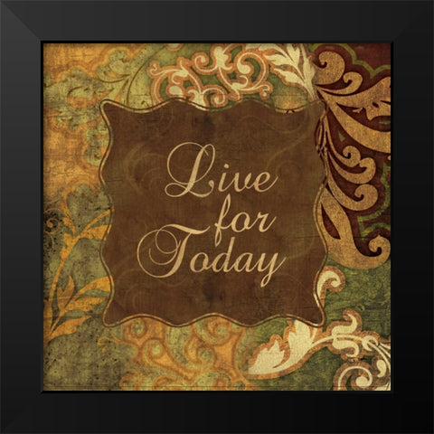 LIVE FOR TODAY Black Modern Wood Framed Art Print by Ballantyne, Piper