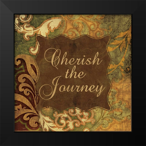 CHERISH THE JOURNEY Black Modern Wood Framed Art Print by Ballantyne, Piper