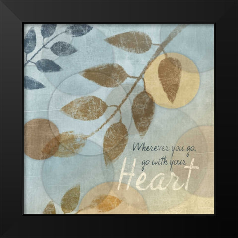 WITH YOUR HEART Black Modern Wood Framed Art Print by Ballantyne, Piper