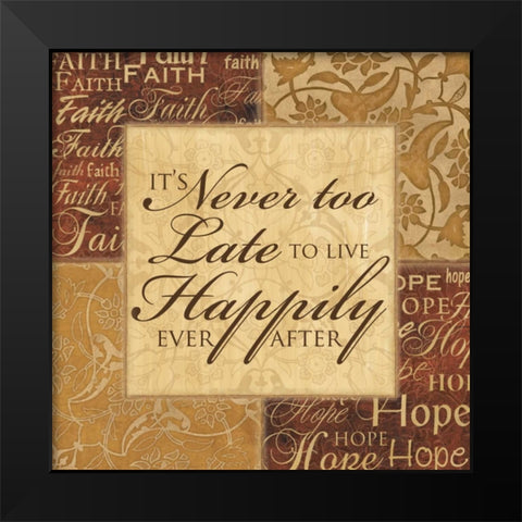 ITS NEVER TOO LATE Black Modern Wood Framed Art Print by Ballantyne, Piper