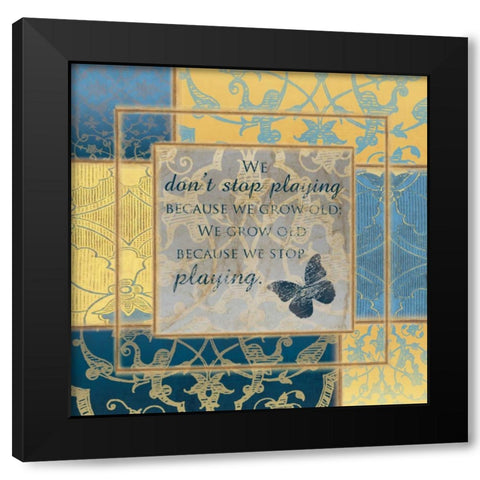 WE DONT STOP PLAYING Black Modern Wood Framed Art Print with Double Matting by Ballantyne, Piper