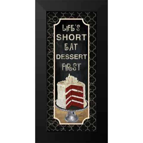 DESSERT FIRST Black Modern Wood Framed Art Print by Ballantyne, Piper