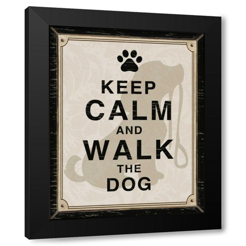 KEEP CALM AND WALK THE DOG Black Modern Wood Framed Art Print by Ballantyne, Piper