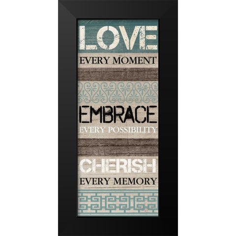 LOVE VERY MOMENT Black Modern Wood Framed Art Print by Ballantyne, Piper