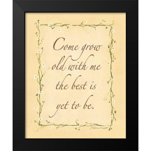 Come Grow Old with Me Black Modern Wood Framed Art Print by Marrott, Stephanie