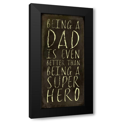 Being A Dad Black Modern Wood Framed Art Print with Double Matting by Marrott, Stephanie