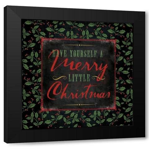Have Yourself Black Modern Wood Framed Art Print with Double Matting by Marrott, Stephanie