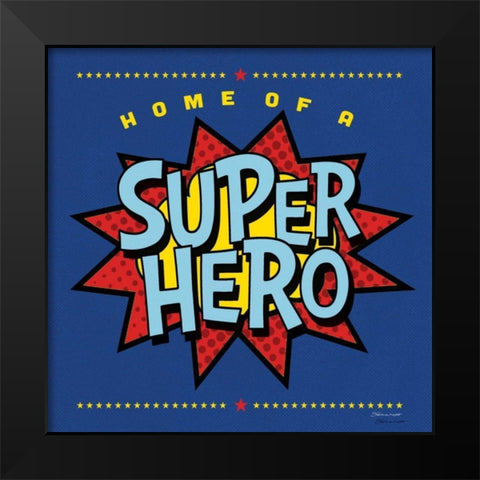 Home Of Superhero Black Modern Wood Framed Art Print by Marrott, Stephanie