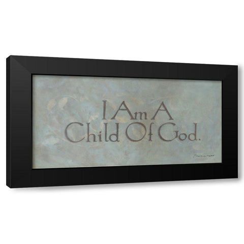 I Am a Child of God Black Modern Wood Framed Art Print by Marrott, Stephanie