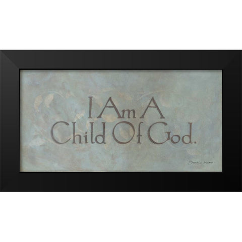 I Am a Child of God Black Modern Wood Framed Art Print by Marrott, Stephanie