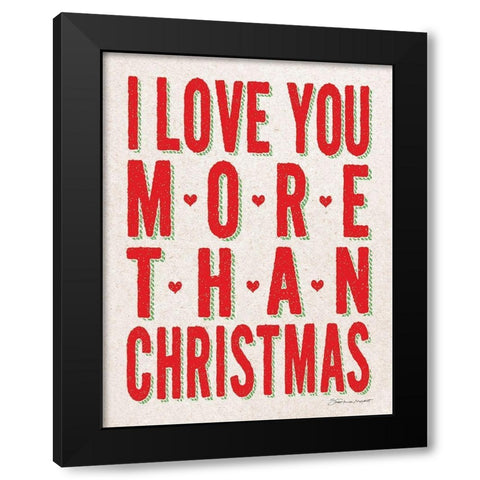 Love You More Black Modern Wood Framed Art Print with Double Matting by Marrott, Stephanie