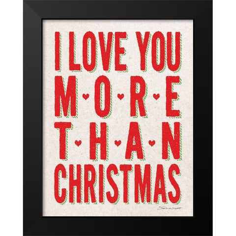 Love You More Black Modern Wood Framed Art Print by Marrott, Stephanie