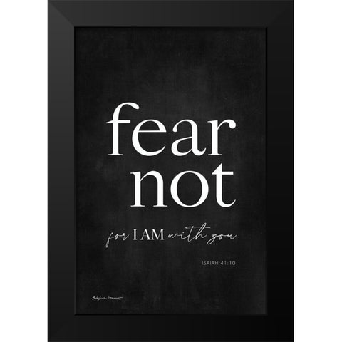 Fear Not Black Modern Wood Framed Art Print by Marrott, Stephanie