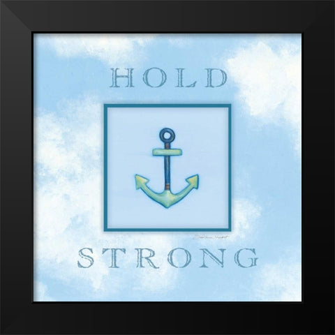 Hold Strong Black Modern Wood Framed Art Print by Marrott, Stephanie