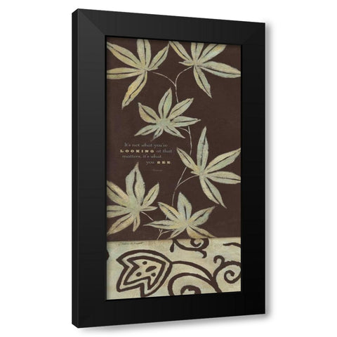 Its What You See Black Modern Wood Framed Art Print by Marrott, Stephanie