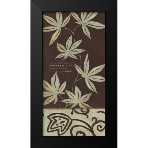 Its What You See Black Modern Wood Framed Art Print by Marrott, Stephanie
