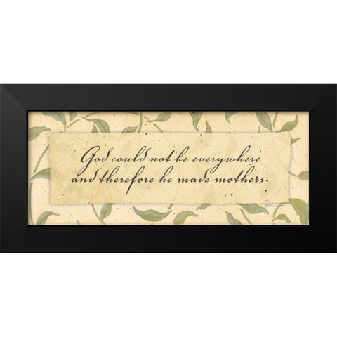 He Made Mothers Black Modern Wood Framed Art Print by Marrott, Stephanie