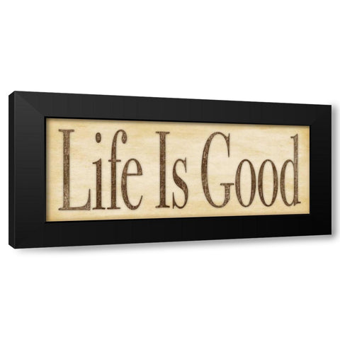 Life is Good Black Modern Wood Framed Art Print with Double Matting by Marrott, Stephanie