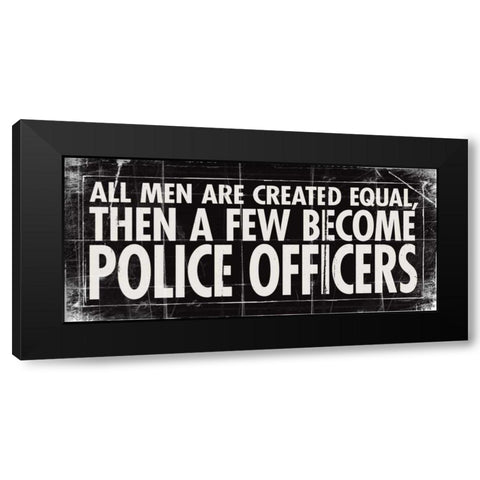 All Men - Police Black Modern Wood Framed Art Print by Marrott, Stephanie