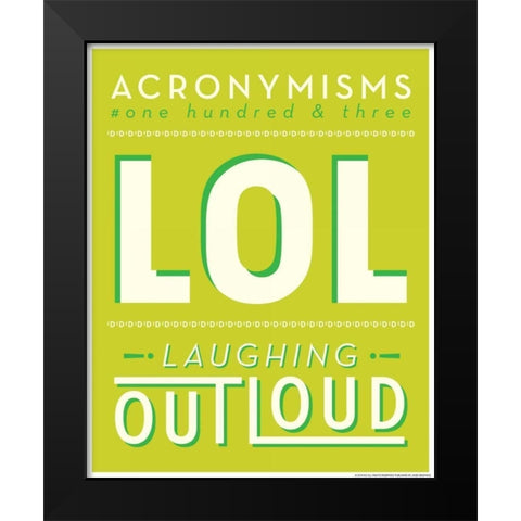 Lol Black Modern Wood Framed Art Print by Brando, JJ