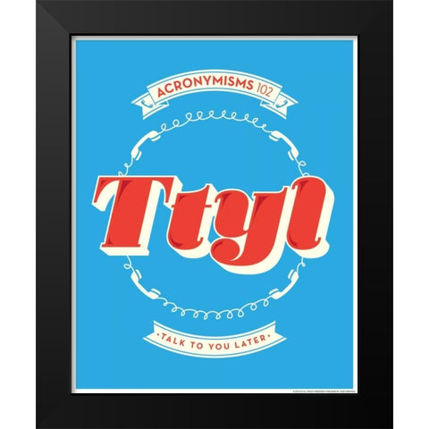 Ttyl Black Modern Wood Framed Art Print by Brando, JJ