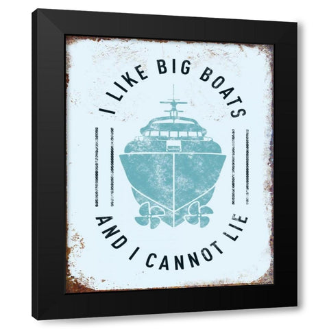 I Like Big Boats Black Modern Wood Framed Art Print by Brando, JJ