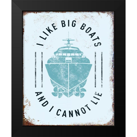 I Like Big Boats Black Modern Wood Framed Art Print by Brando, JJ