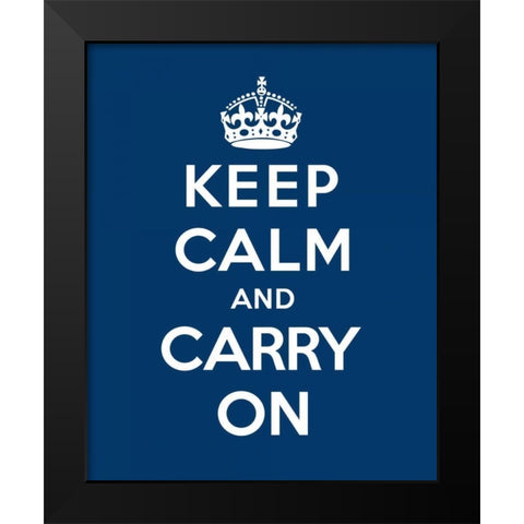 Keep Calm and Carry On - Blue Black Modern Wood Framed Art Print by The British Ministry of Information