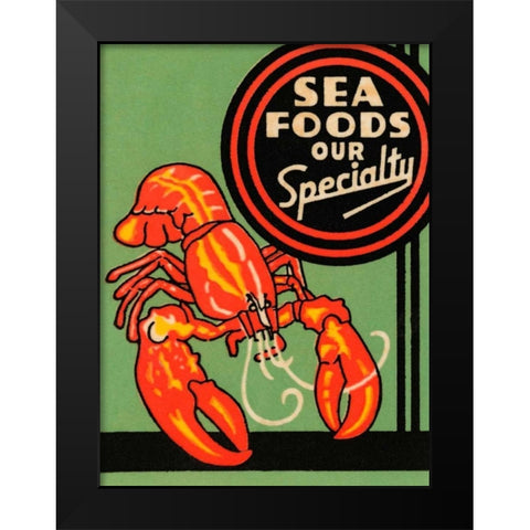 Sea Foods Our Specialty Black Modern Wood Framed Art Print by Retrolabel