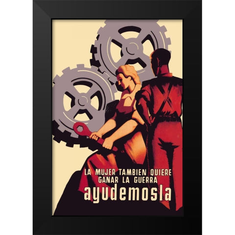 La Mujer Tambien Quiere Ganar La Guerra Ayudemosla Black Modern Wood Framed Art Print by Unknown