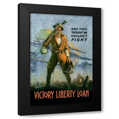 WWI: And They Thought We Couldnt Fight Black Modern Wood Framed Art Print by Unknown